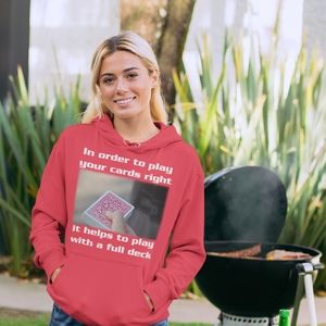In Order To Play Your Cards Right Hoodie